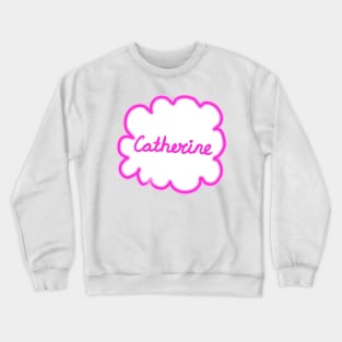 Catherine. Female name. Crewneck Sweatshirt